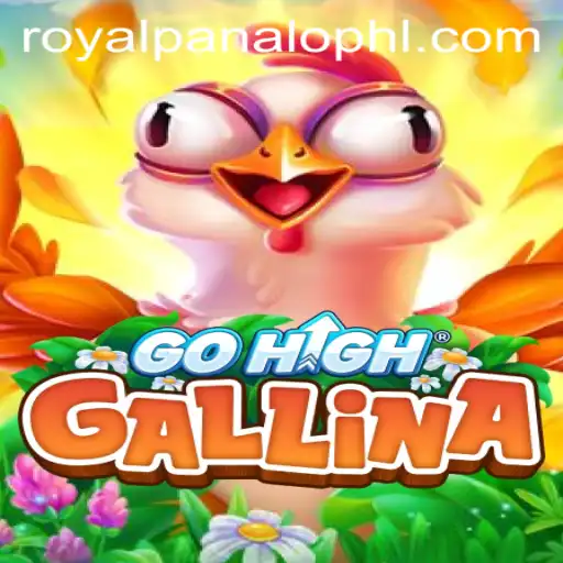 GoHighGallina: The Exciting World of Royal Panalo